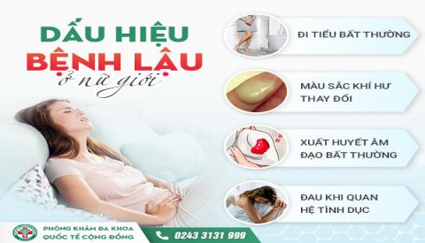 Bệnh lậu ở nữ giới: Dấu hiệu điển hình và cách chữa hiệu quả
